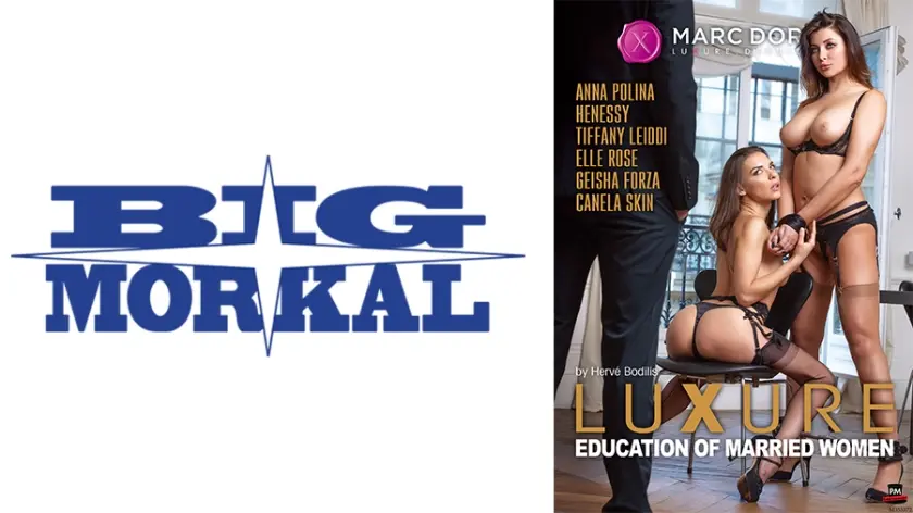 【Marc Dorcel】LUXURE～どこでもチ●ポを求める変態妻たち～ アンナ・ポリーナ ティファニー・レイディ カネラ・スキン エル・ローズ ギシャ・フォーザ