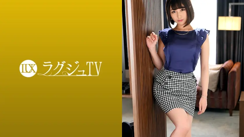 ラグジュTV 1100 傷心を癒すためにAV出演を決意した美人ウエディングプランナー。高まった性欲が彼女を積極的にさせ、彼氏と違った巨根を嬉しそう受け入れイキまくる！